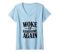 Women's Woke Up Handsome Again V-Neck T-Shirt