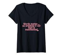 Women's Words Matter... so Speaking it Out Loud is manifesting! V-Neck T-Shirt