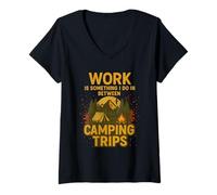 Womens Work is Something I Do In Between Camping Trips Nature Lover V-Neck T-Shirt