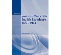 Women's Work: The English Experience 1650-1914 (Arnold Readers in History)