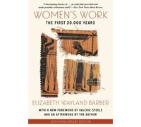 Women's Work - The First 20,000 Years, Elizabeth W