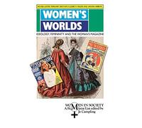 Women's Worlds: Ideology, Femininity and Women's Magazines: 2 (Women in Society)