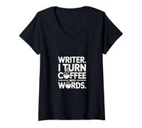 Women's Writer I Turn Coffee Into Words Quote for Authors V-Neck T-Shirt