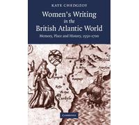 Women's Writing in the British Atlantic World: Memory, Place and History, 1550-1700