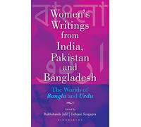 Women'S Writings From India, Pakistan And Bangladesh: The Worlds Of Bangla And Urdu