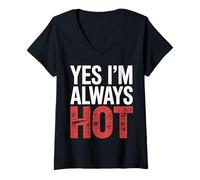 Womens Yes I'm Always Hot Confident Attitude Sass Worth |- V-Neck T-Shirt