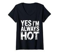 Womens Yes I'm Always Hot Confident Attitude Sass Worth |- V-Neck T-Shirt