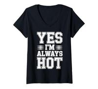 Womens Yes I'm Always Hot Confident Attitude Sass Worth - V-Neck T-Shirt