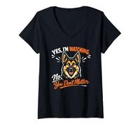 Women's Yes, I'm Watching. No, You Don't Matter - German Shepherd V-Neck T-Shirt