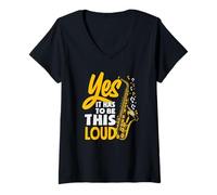 Womens Yes It Has to Be Loud Saxophone Saxophonist Band V-Neck T-Shirt