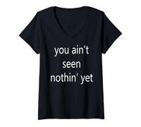 Women's You Ain't Seen Nothin' Yet V-Neck T-Shirt