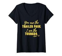 Womens You Are The Trailer Park, I Am The Tornado V-Neck T-Shirt