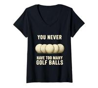 Women's You Can Never Have Too Many Golf Balls - Funny Golfers Gift V-Neck T-Shirt