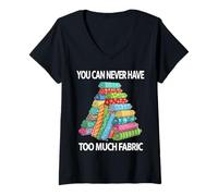 Womens You Can Never Have Too Much Fabric Sewing Humorous Design V-Neck T-Shirt
