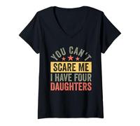 Women's You Can’t Scare Me I Have Four Daughters Funny Dad V-Neck T-Shirt