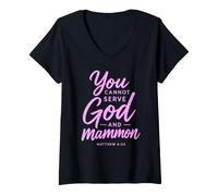 Women's You Cannot Serve God and Mammon Matthew 6:24 Scripture Faith V-Neck T-Shirt