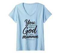 Women's You Cannot Serve God and Mammon Matthew 6:24 Scripture Faith V-Neck T-Shirt
