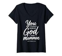 Women's You Cannot Serve God and Mammon Matthew 6:24 Scripture Faith V-Neck T-Shirt