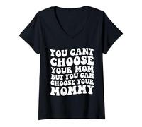 Womens You Cant Choose Your Mom But You Can Choose Your Mommy V-Neck T-Shirt