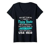 Womens You Can't Scare Me I Have A Crazy Bestie Best Funny V-Neck T-Shirt