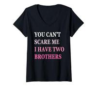 Women's You Can't Scare Me I Have Two Brother | Funny Sisters Gift V-Neck T-Shirt