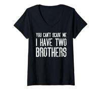 Womens You Can't Scare Me I Have Two Brothers - Funny Siblings V-Neck T-Shirt