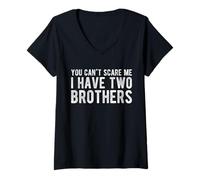 Womens You Can't Scare Me I Have Two Brothers V-Neck T-Shirt