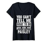 Womens You Can't Tell Me What to Do You are Not My Paisley Funny V-Neck T-Shirt