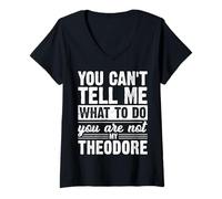 Womens You Can't Tell Me What to Do You are Not My Theodore Funny V-Neck T-Shirt