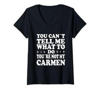 Womens You Can't Tell Me What to Do You're Not My Carmen V-Neck T-Shirt