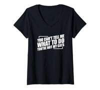 Womens You Can't Tell Me What To Do You're Not My Cats V-Neck T-Shirt