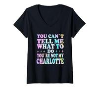 Womens You Can't Tell Me What to Do You're Not My Charlotte V-Neck T-Shirt