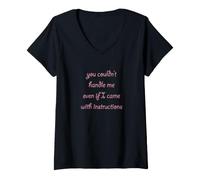 Women's You Couldn't Handle Me Even if I Came with Instructions Tee V-Neck T-Shirt