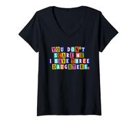 Women's You Don’t Scare Me I Have Three Daughters Ransom Style V-Neck T-Shirt