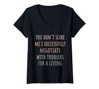 Womens You Don’t Scare Me I Successfully Negotiate with Toddlers V-Neck T-Shirt