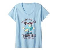 Womens You Don't Have To Be Crazy To Work Here We Will Train You V-Neck T-Shirt