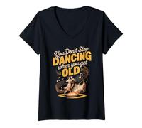 Women's You Don't Stop Dancing When You Get Old Dancer V-Neck T-Shirt