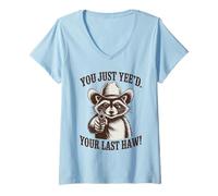Womens You Just Yee'd Your Last Haw Funny outlaw Cowboy Raccoon V-Neck T-Shirt