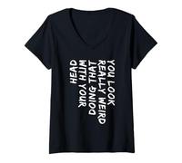 Women's You Look Really Weird Doing that Funny Playful Saying Text V-Neck T-Shirt