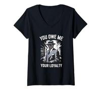 Womens You Owe Me Your Loyalty Quote V-Neck T-Shirt