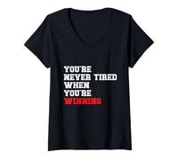 Women's You’re Never Tired When You’re Winning Mindset Motivational V-Neck T-Shirt