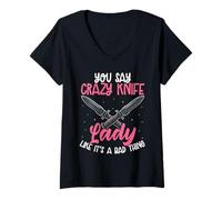 Womens You Say Crazy Knife Lady Like Its A Bad Thing V-Neck T-Shirt