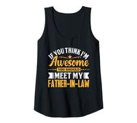 Womens You Should Meet My Father-in-Law Funny for Daughter-in-Law Tank Top