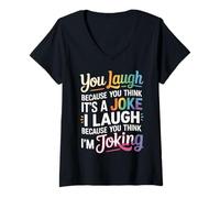 Women's You Think It's a Joke I Think You're Joking - V-Neck T-Shirt