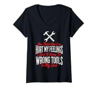 Women's You Think You Can Hurt My Feelings I Bring Wrong Tools V-Neck T-Shirt