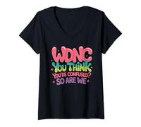 Womens You Think You're Confused Menopausal Perimenopausal WDNC V-Neck T-Shirt
