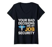 Womens Your Bad Decisions are My Job Security Hospital Doctor V-Neck T-Shirt
