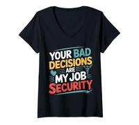 Womens Your Bad Decisions are My Job Security Hospital Doctor - V-Neck T-Shirt