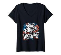 Women's Your Future is Watching - Motivational Positive Quote V-Neck T-Shirt