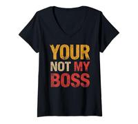 Women's Your Not My Boss V-Neck T-Shirt